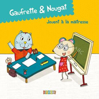 Couverture du livre « GAUFRETTE & NOUGAT JOUENT A LA MAITRESSE » de Zad, Collin, Jean aux éditions Utopique