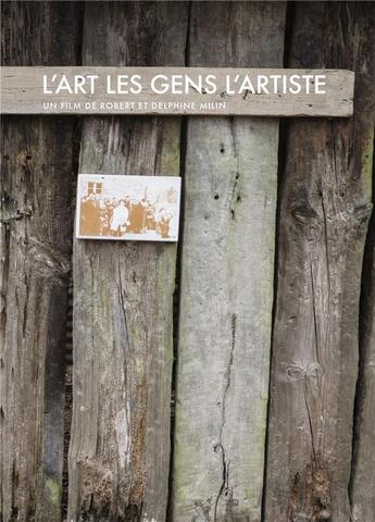 Couverture du livre « L'Art Les Gens L'Artiste (Livre / Dvd) » de Robert Milin aux éditions Apres