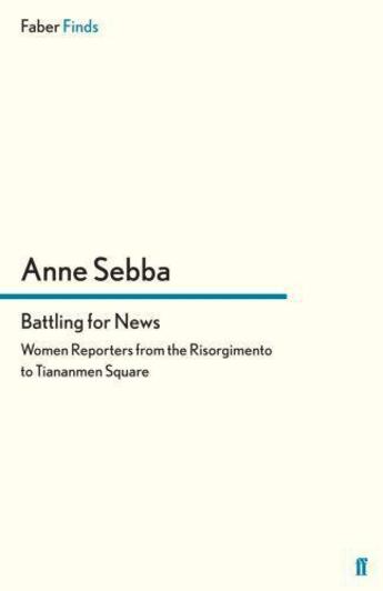 Couverture du livre « Battling for News » de Anne Sebba aux éditions Faber And Faber Digital