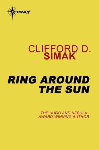 Couverture du livre « Ring Around the Sun » de Clifford Donald Simak aux éditions Orion