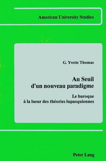 Couverture du livre « Au seuil d'un nouveau paradigme » de Thomas G Yvette aux éditions Peter Lang