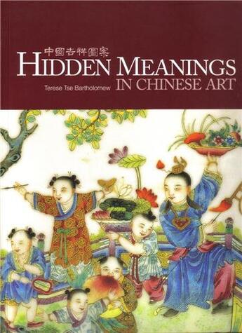 Couverture du livre « Hidden meanings in chinese art (paperback) » de Bartholomew aux éditions Tuttle