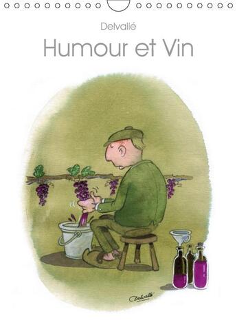 Couverture du livre « Humour et vin calendrier mural 2018 din a4 vertical - dessins d humour sur le vin ca » de Delvalle C aux éditions Calvendo