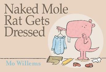 Couverture du livre « Naked mole rat gets dressed » de Mo Willems aux éditions Hyperion