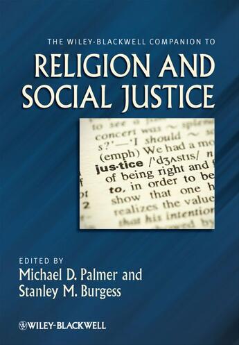 Couverture du livre « The Wiley-Blackwell Companion to Religion and Social Justice » de Michael D. Palmer et Stanley M. Burgess aux éditions Wiley-blackwell