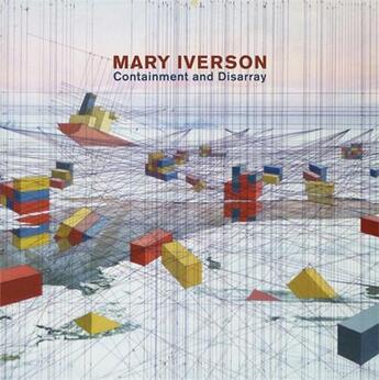 Couverture du livre « Mary iverson containment and disarray » de Iverson Mary aux éditions Gingko Press