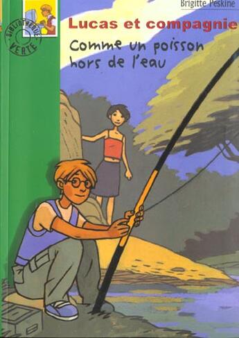 Couverture du livre « Lucas et compagnie - comme un poisson hors de l'eau » de Peskine B aux éditions Le Livre De Poche Jeunesse