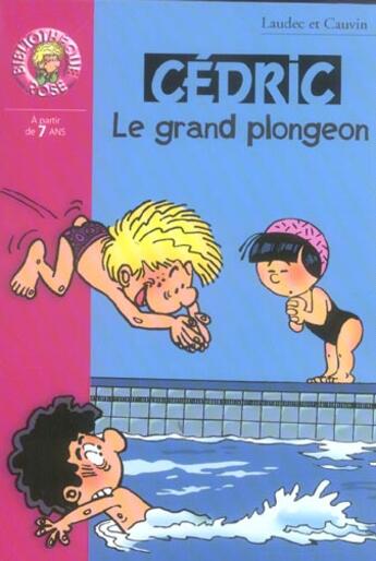 Couverture du livre « Cédric Tome 15 : le grand plongeon » de Laudec et Raoul Cauvin aux éditions Hachette Jeunesse