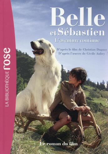 Couverture du livre « Belle et Sébastien - l'aventure continue ; roman » de  aux éditions Hachette Jeunesse