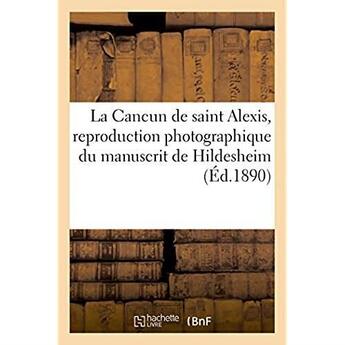 Couverture du livre « La cancun de saint alexis, reproduction photographique du manuscrit de hildesheim » de Bodeker F.-H. aux éditions Hachette Bnf