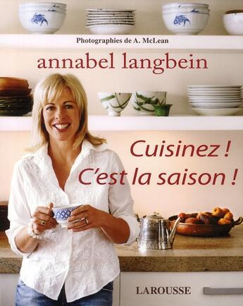 Couverture du livre « Cuisinez ! c'est la saison ! » de Annabel Langbein aux éditions Larousse