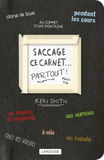 Couverture du livre « Saccage ce carnet partout ! » de Keri Smith aux éditions Larousse