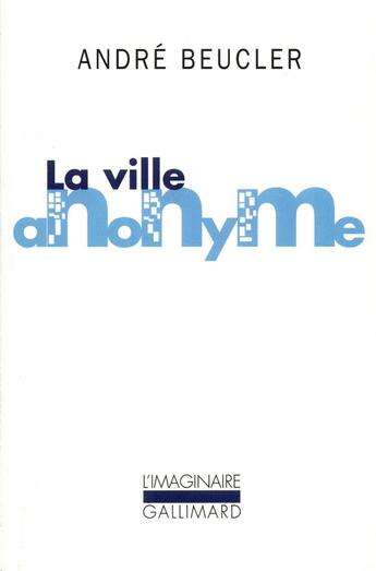 Couverture du livre « La Ville anonyme » de Andre Beucler aux éditions Gallimard