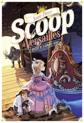 Couverture du livre « Scoop à Versailles Tome 3 : le mystère de la gondole royale » de Annie Pietri et Megane Lepage aux éditions Gallimard-jeunesse