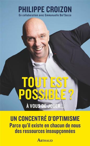 Couverture du livre « Tout est possible : il n'y a pas de défis minuscules » de Emmanuelle Dal'Secco et Philippe Croizon aux éditions Arthaud