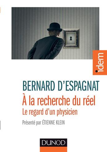 Couverture du livre « A la recherche du reel - presente par etienne klein » de Espagnat/Klein aux éditions Dunod