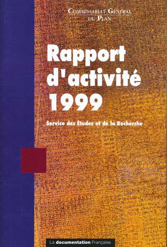 Couverture du livre « Rapport d'activité 1999 du service des 2tudes et de la recherche du plan » de Ministere Du Plan aux éditions Documentation Francaise