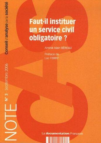 Couverture du livre « Faut-il instituer un service civil obligatoire ? » de Alain Bereau aux éditions Documentation Francaise