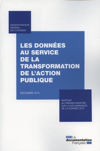 Couverture du livre « Les données au service de la transformation de l'action publique » de Secretariat General Du Gouvernement aux éditions Documentation Francaise