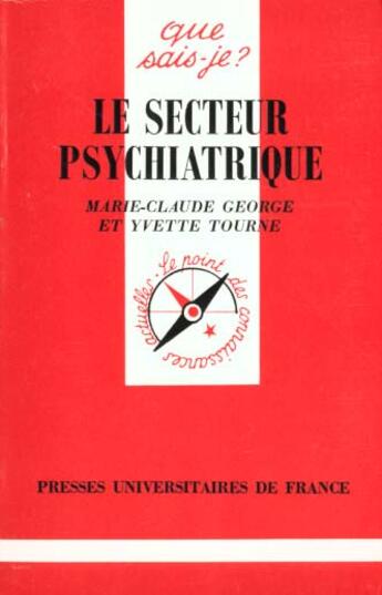 Couverture du livre « Le secteur psychiatrique qsj 2911 » de George/Tourne M.C./Y aux éditions Que Sais-je ?