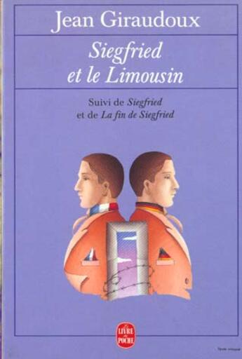 Couverture du livre « Siegfried et le Limousin ; la fin de Siegfried » de Jean Giraudoux aux éditions Le Livre De Poche