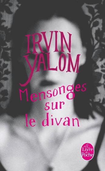 Couverture du livre « Mensonges sur le divan » de Irvin D. Yalom aux éditions Le Livre De Poche