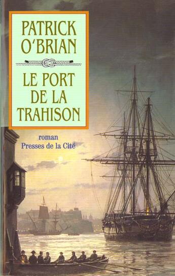Couverture du livre « Le port de la trahison - vol09 » de Patrick O'Brian aux éditions Presses De La Cite