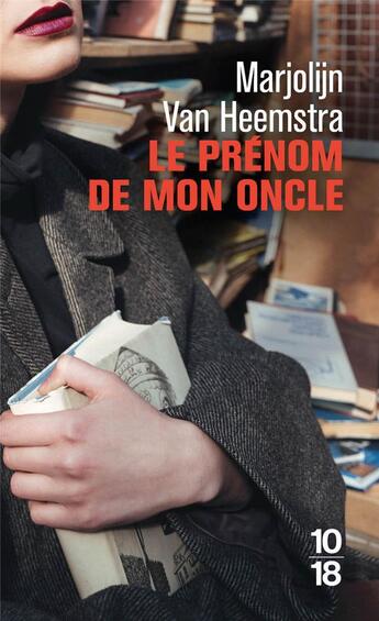 Couverture du livre « Le prénom de mon oncle » de Marjolijn Van Heemstra aux éditions 10/18