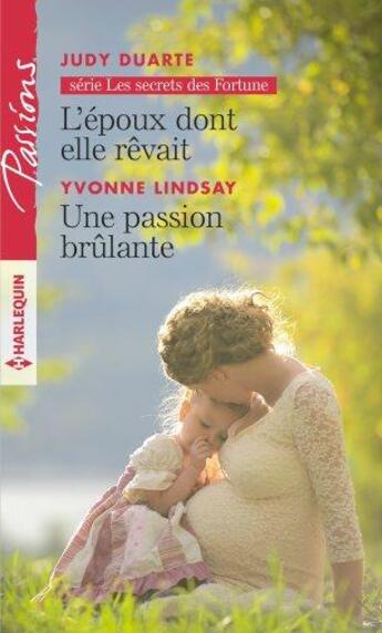 Couverture du livre « L'époux dont elle rêvait ; une passion brûlante » de Yvonne Lindsay et Judy Duarte aux éditions Harlequin