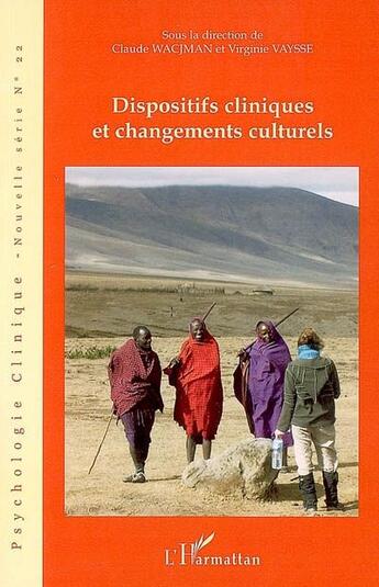 Couverture du livre « Dispositifs cliniques et changements culturels » de Claude Wacjman et Virginie Vaysse aux éditions L'harmattan