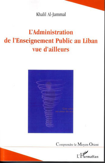 Couverture du livre « L'administration de l'enseignement public au liban vue d'ailleurs » de Khalil Al Jammal aux éditions L'harmattan