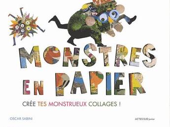 Couverture du livre « Monstres en papier » de Oscar Sabini aux éditions Actes Sud Jeunesse