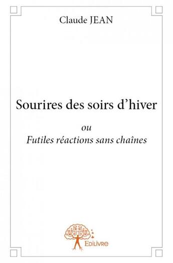 Couverture du livre « Sourires des soirs d'hiver » de Claude Jean aux éditions Edilivre