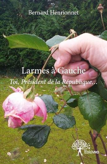 Couverture du livre « Larmes à gauche » de Bernard Henrionnet aux éditions Edilivre