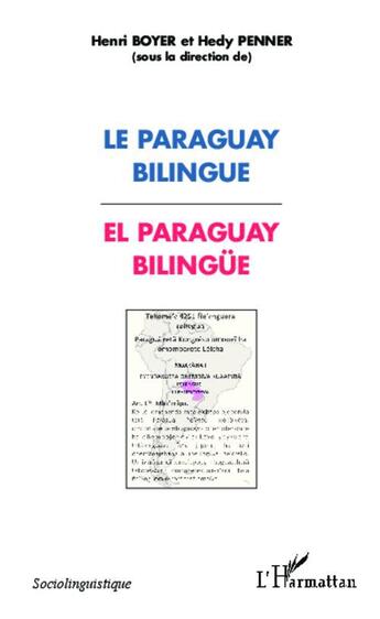 Couverture du livre « Le Paraguay bilingue ; el Paraguay bilingüe » de Henri Boyer et Hedy Penner aux éditions L'harmattan