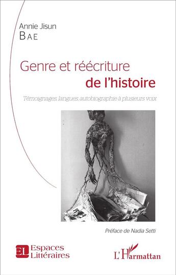 Couverture du livre « Genre et reecriture de l'histoire - temoignages, langues, autobiographie a plusieurs voix » de Bae Annie Jisun aux éditions L'harmattan