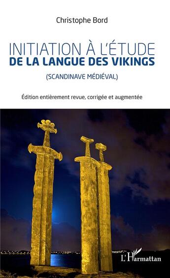 Couverture du livre « Initiation à l'étude la langue des vikings ; scandinavie médiéval » de Christophe Bord aux éditions L'harmattan