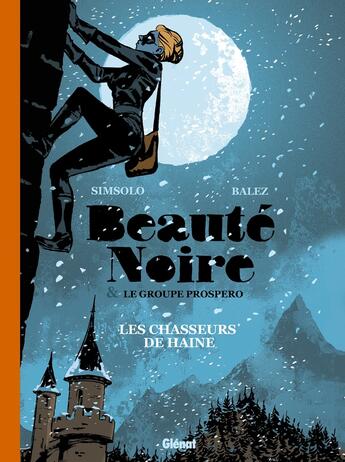 Couverture du livre « Beauté noire & le groupe Prospero Tome 1 : les chasseurs de haine » de Noel Simsolo et Olivier Balez et Pierre Nicloux aux éditions Glenat