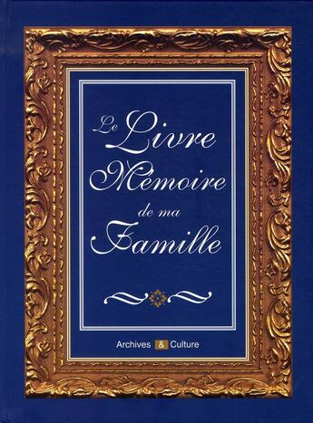 Couverture du livre « Le livre mémoire de ma famille » de Marie-Odile Mergnac aux éditions Archives Et Culture