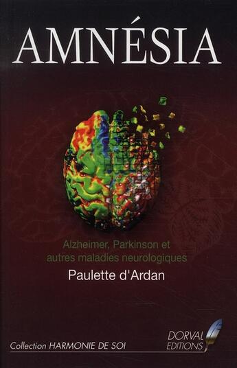 Couverture du livre « Amnesia ; Alzheimer, Parkinson et autres maladies neurologiques » de Paulette D' Ardan aux éditions Dorval