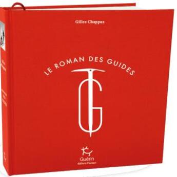 Couverture du livre « Le roman des guides » de Gilles Chappaz aux éditions Paulsen Guerin