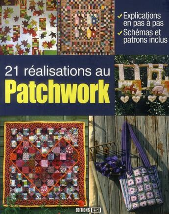 Couverture du livre « 21 réalisations au patchwork » de  aux éditions Editions Esi