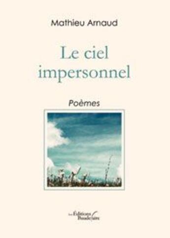 Couverture du livre « Le ciel impersonnel » de Mathieu Arnaud aux éditions Baudelaire