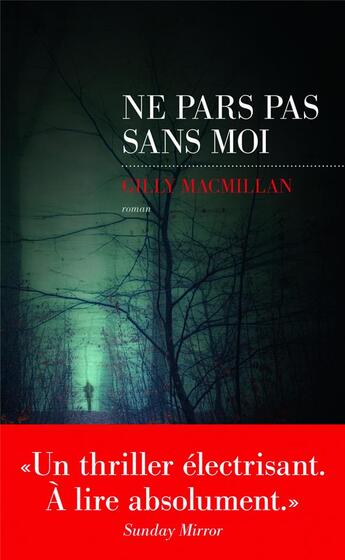 Couverture du livre « Ne pars pas sans moi » de Gilly Macmillan aux éditions Les Escales