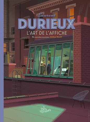 Couverture du livre « Les arts dessinés Hors-Série n.2 ; Laurent Durieux : l'art de l'affiche : les grands entretiens » de Nicolas Tellop aux éditions Dbd