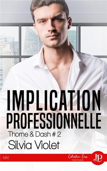 Couverture du livre « Thorne & dash - t02 - implication personnelle - thorne & dash #2 » de Violet Silvia aux éditions Juno Publishing