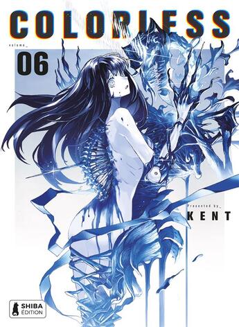 Couverture du livre « Colorless Tome 6 » de Kent aux éditions Shiba Edition