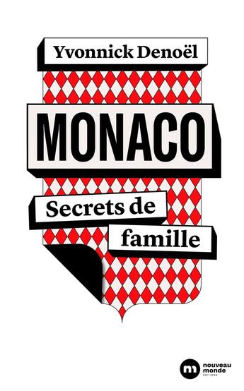 Couverture du livre « Monaco, secrets de famille » de Yvonnick Denoel aux éditions Nouveau Monde