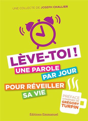 Couverture du livre « Lève-toi : Une parole par jour pour réveiller sa vie » de Joseph Challier aux éditions Emmanuel