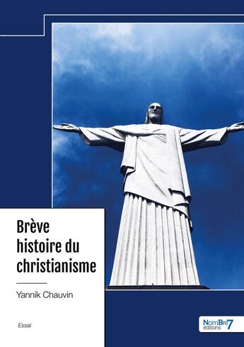 Couverture du livre « Brève histoire du christianisme » de Yannik Chauvin aux éditions Nombre 7